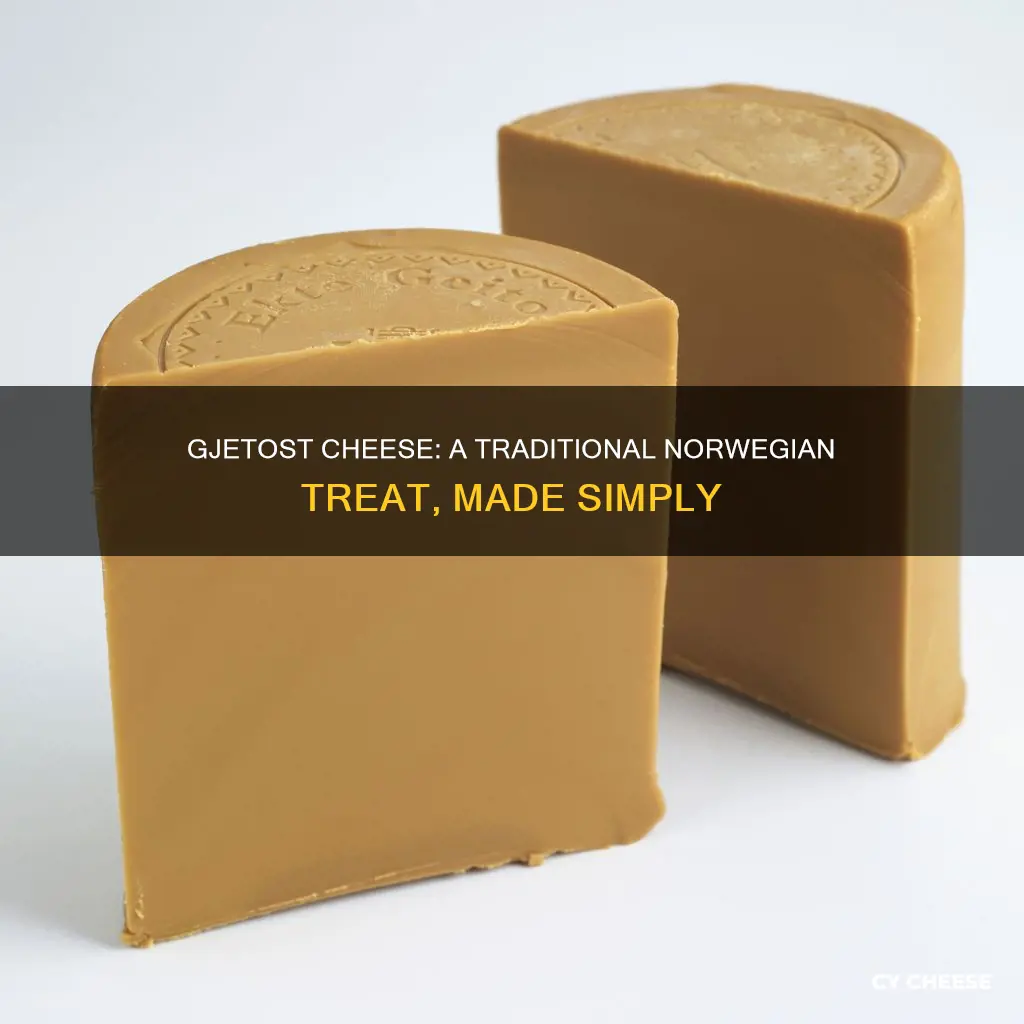 how is gjetost cheese made