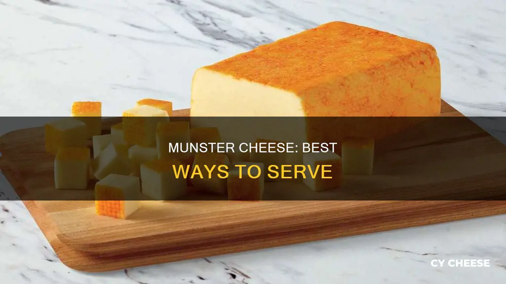 how is munster cheese served