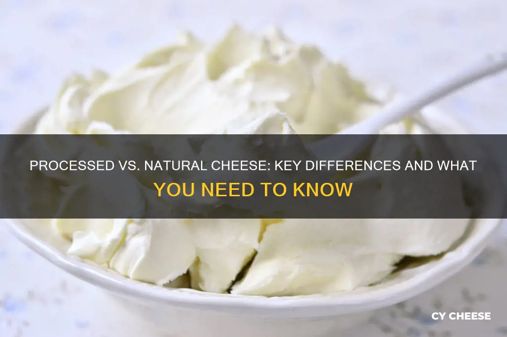 how is processed cheese different from natural cheese