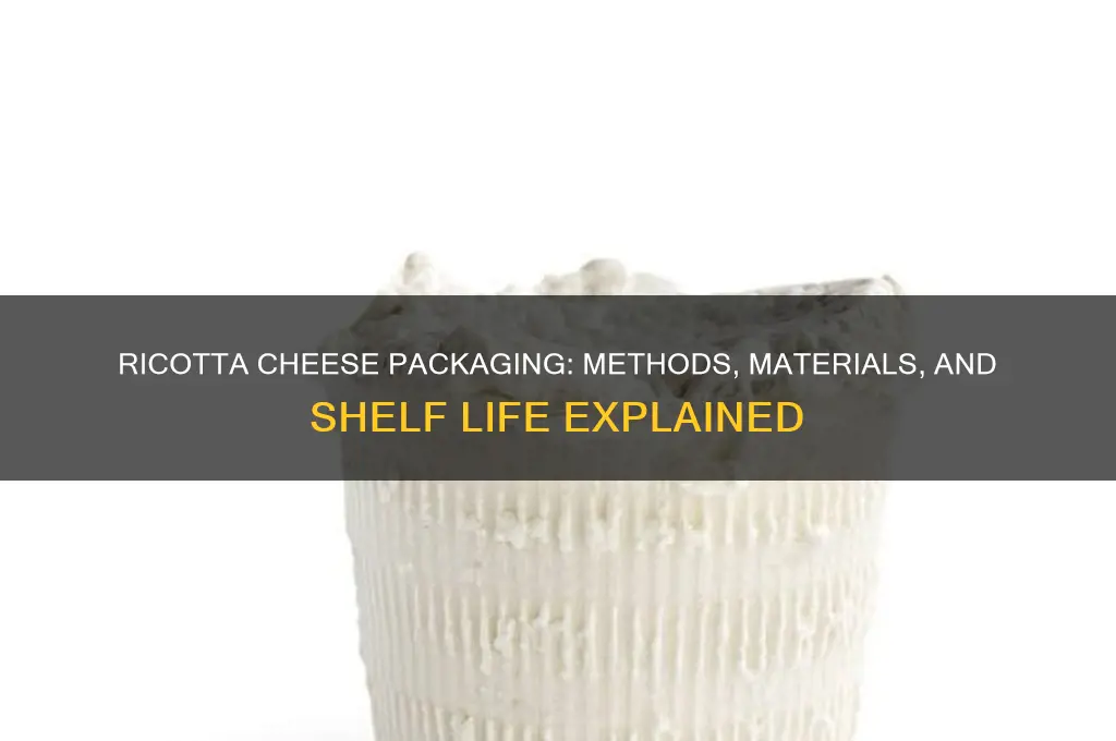 how is ricotta cheese packaged