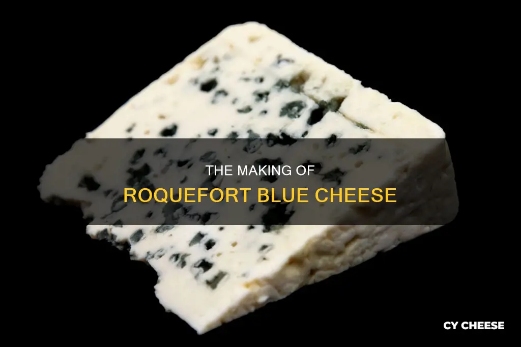 how is roquefort blue cheese made
