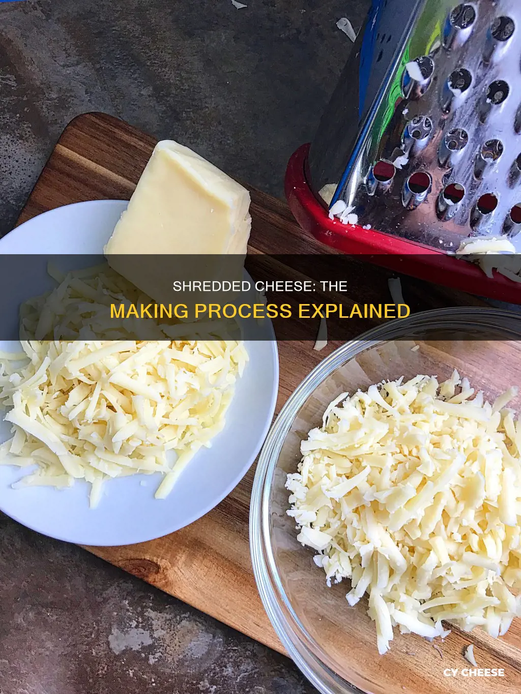 how is shredded cheese made