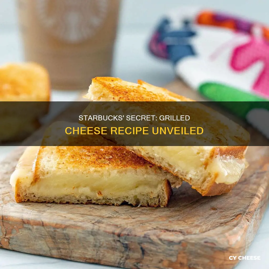 how is starbucks grilled cheese made