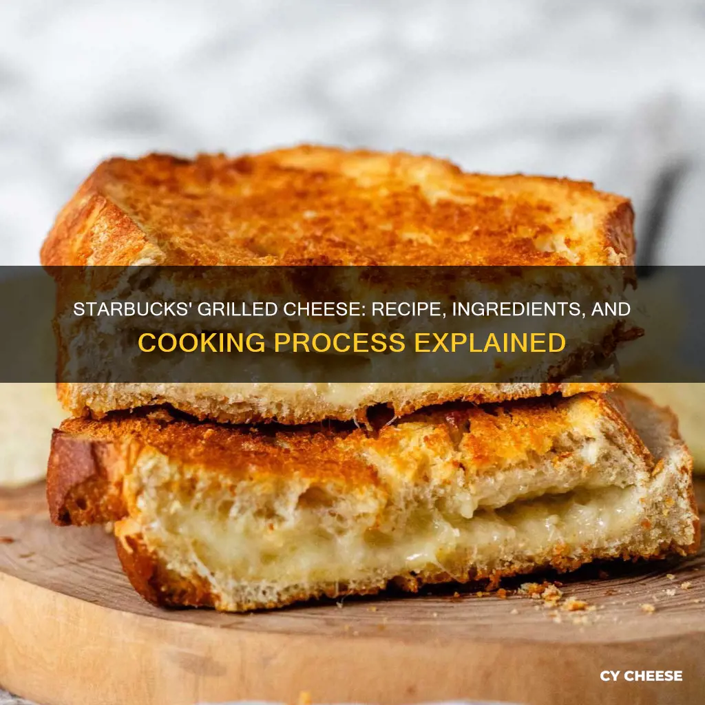 how is starbucks grilled cheese made