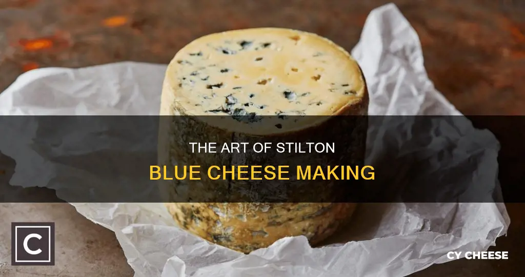 how is stilton blue cheese made