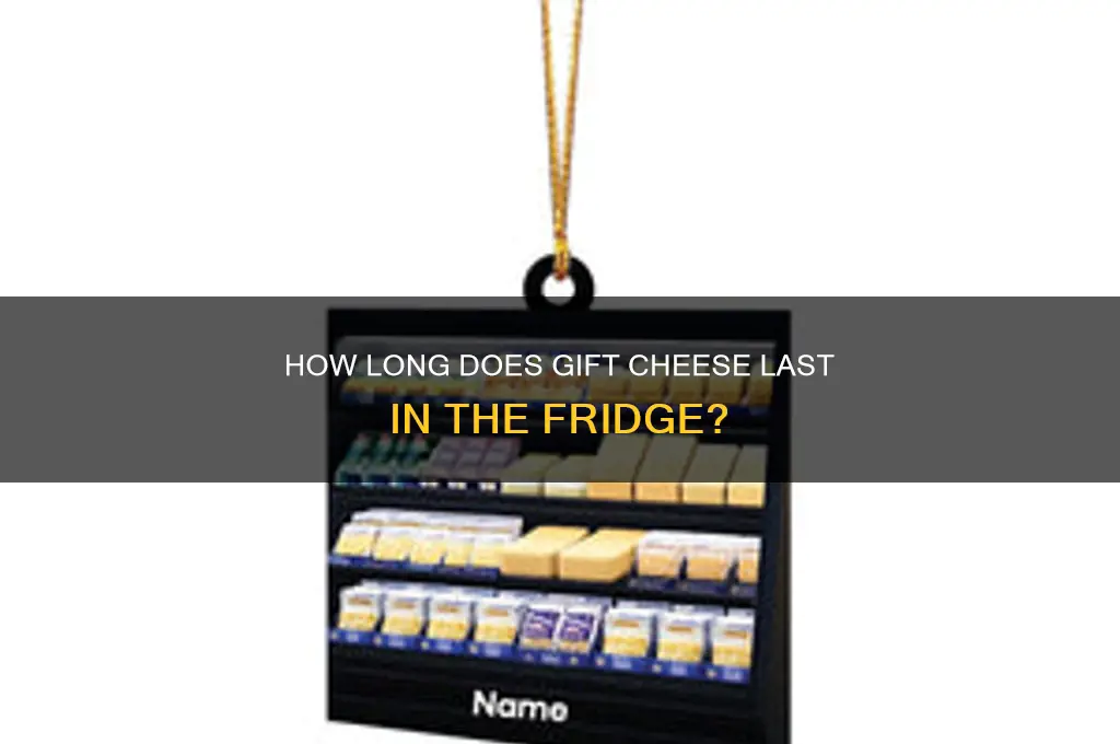 how ling xan gist cheese last in fridge