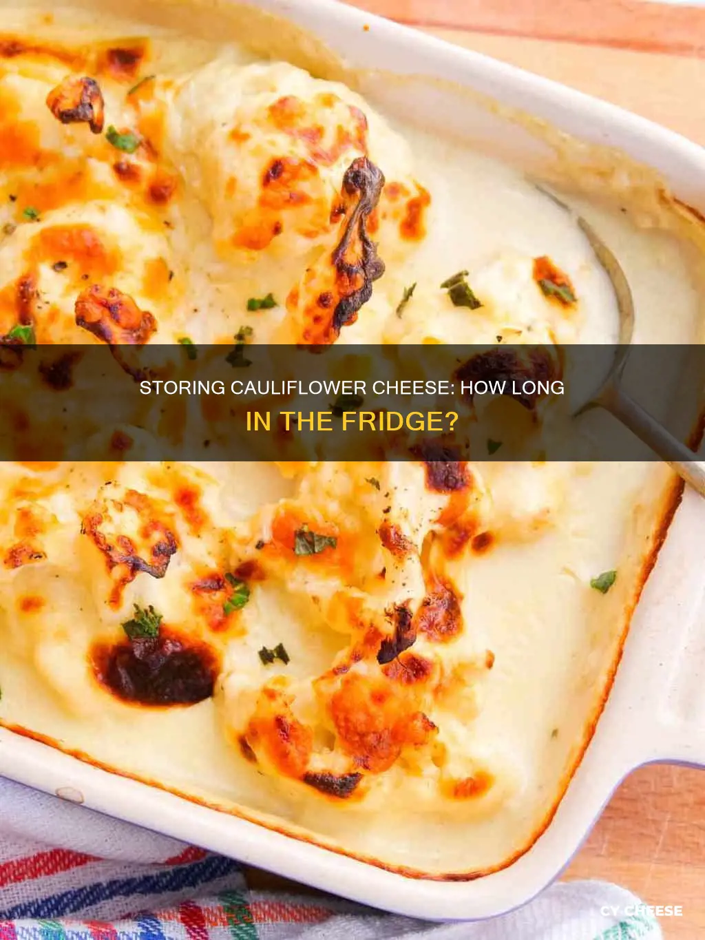 how long cauliflower cheese in fridge