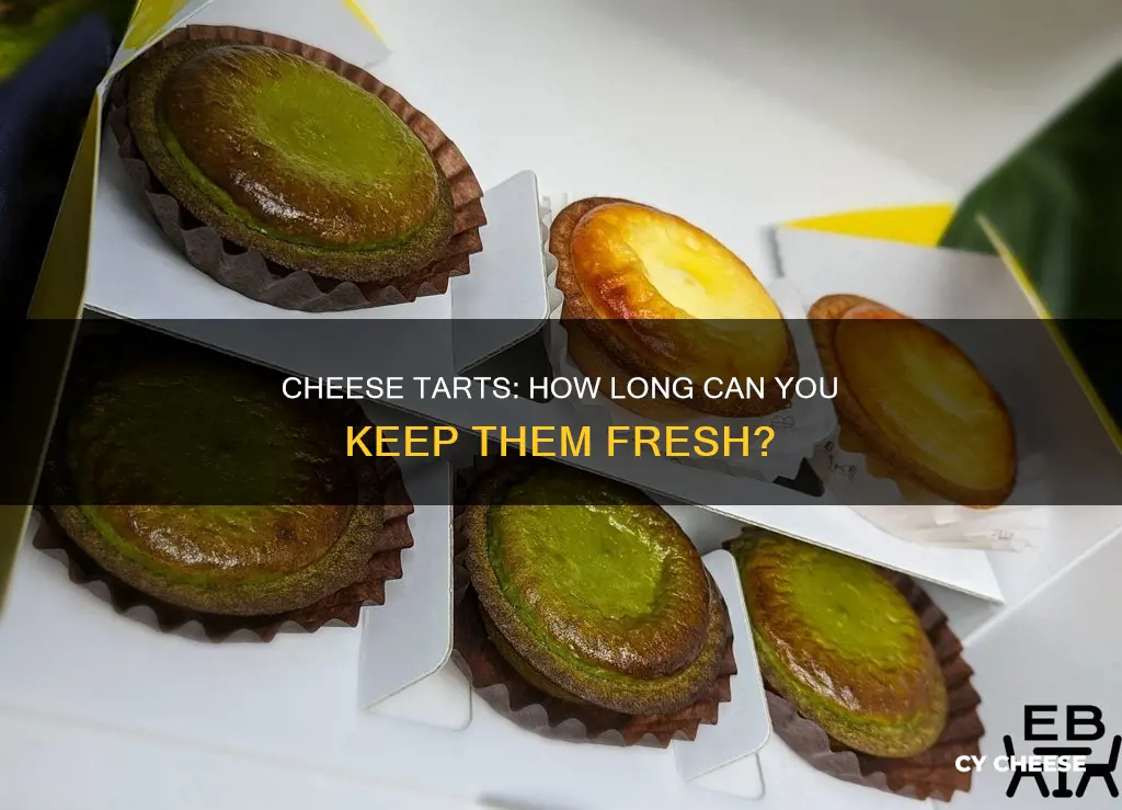 how long do cheese tarts last