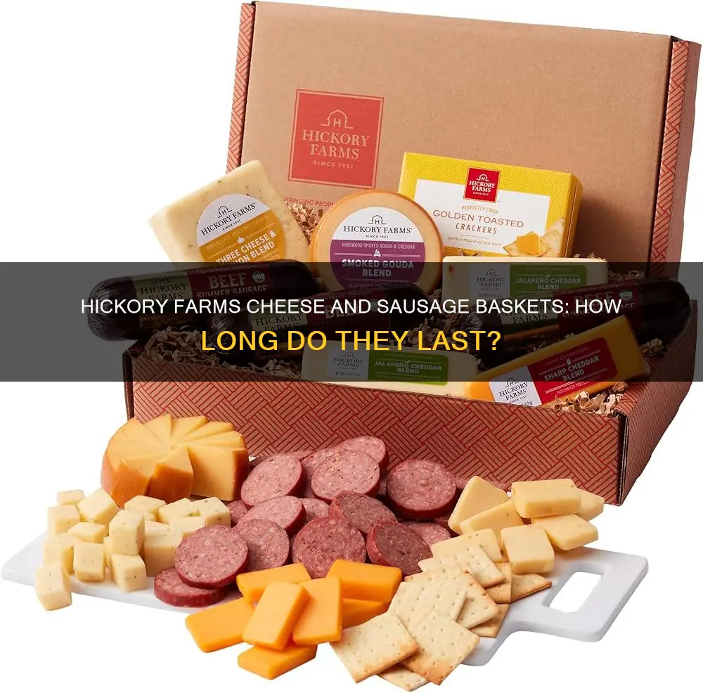 how long do hickory farms cheese and sausage baskets last