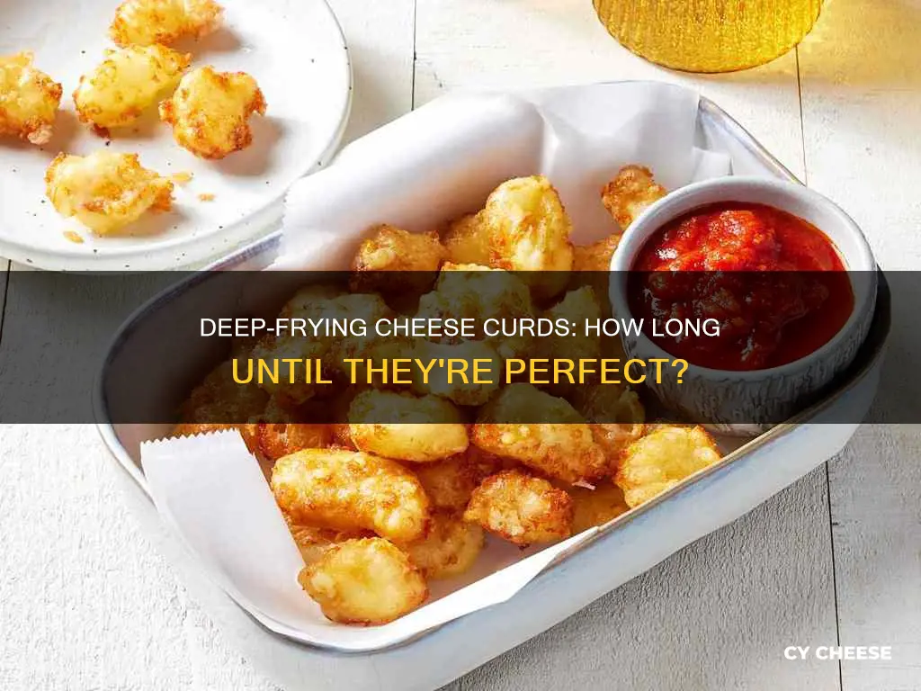 how long do you deep fry cheese curds