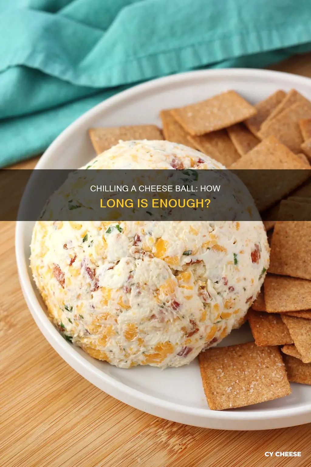 how long does a cheese ball need to chill