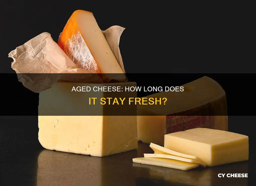 how long does aged cheese last in the fridge