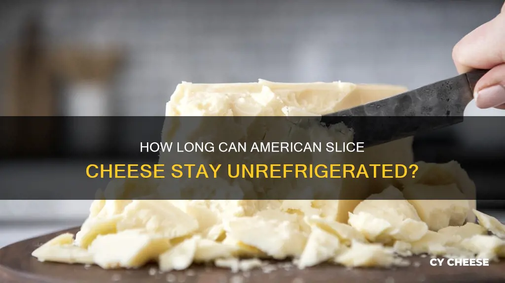 how long does american slice cheese sit out