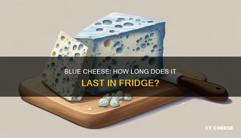 how long does blue cheese last in the refrigerator