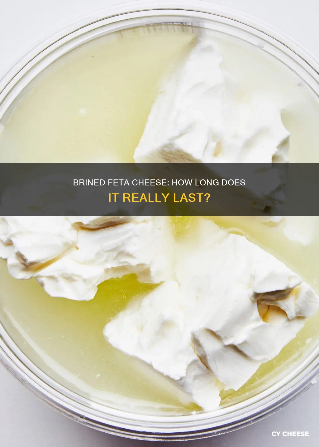 how long does brined feta cheese last