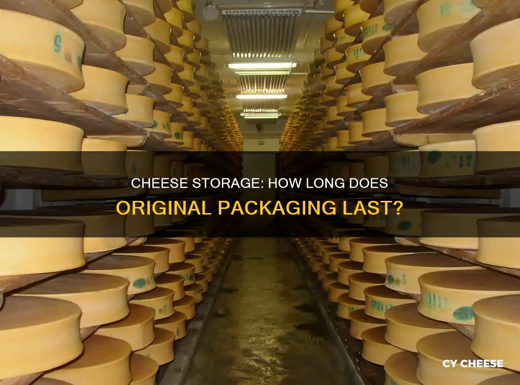 how long does cheese keep in its original packaging