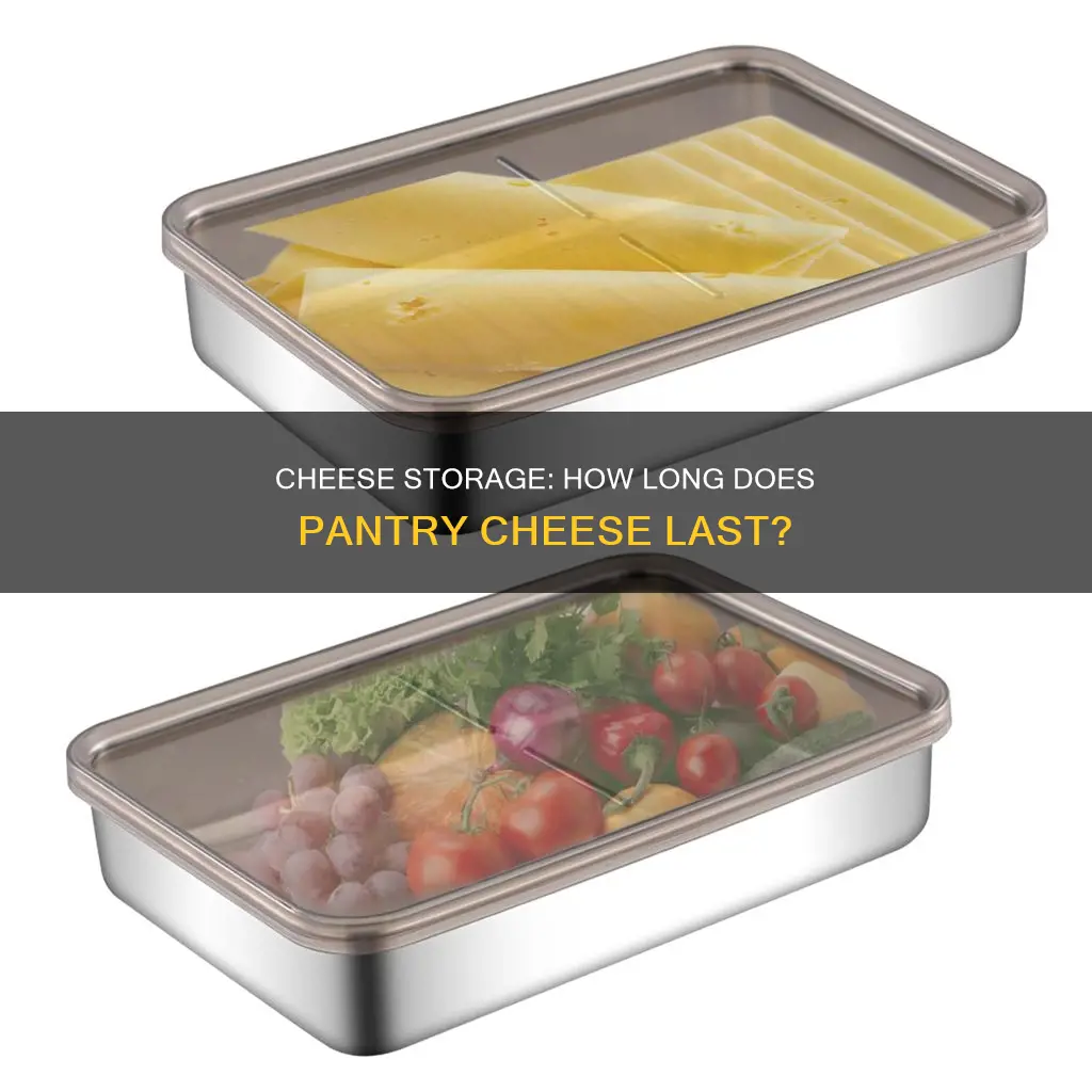 how long does cheese last in pantry