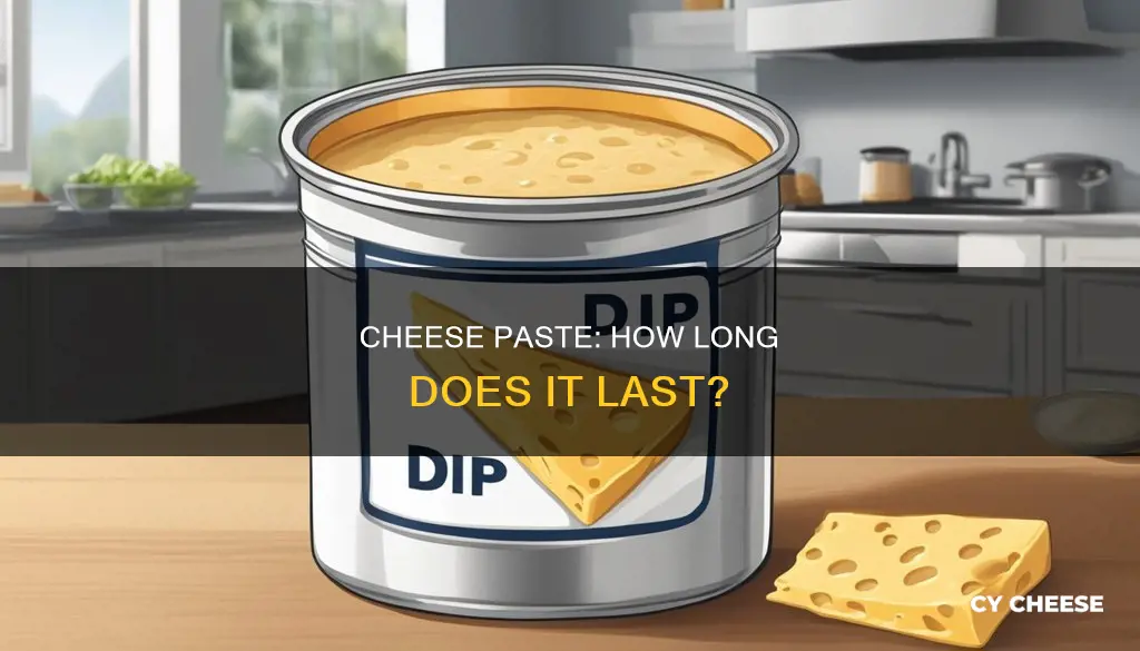 how long does cheese paste last