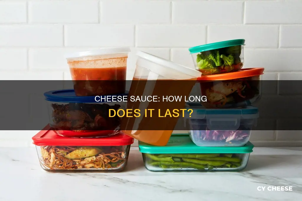 how long does cheese sauce last in the fridge