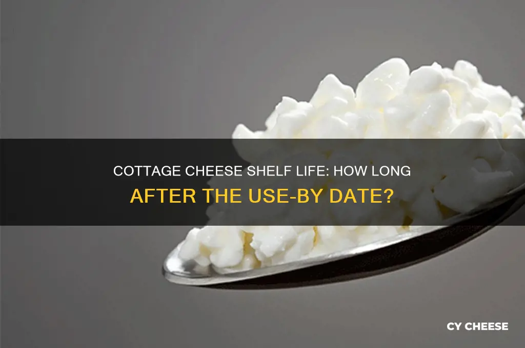how long does cottage cheese last after use by date