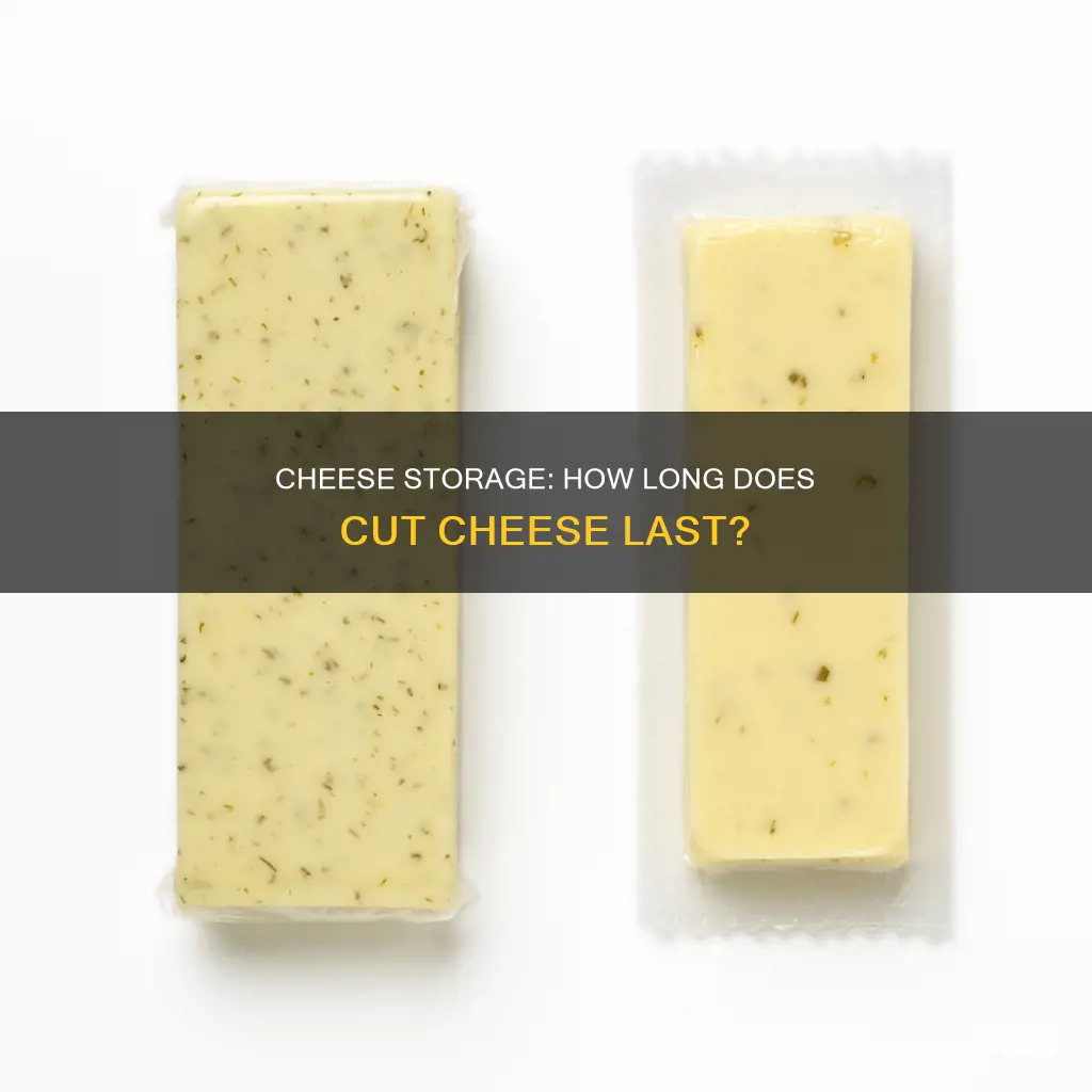 how long does cut cheese last