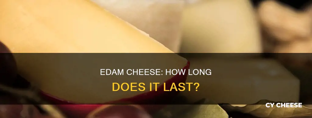 how long does edam cheese last