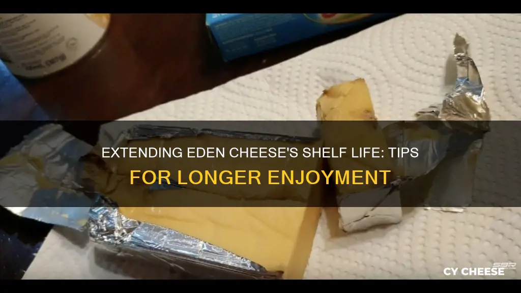 how long does eden cheese last