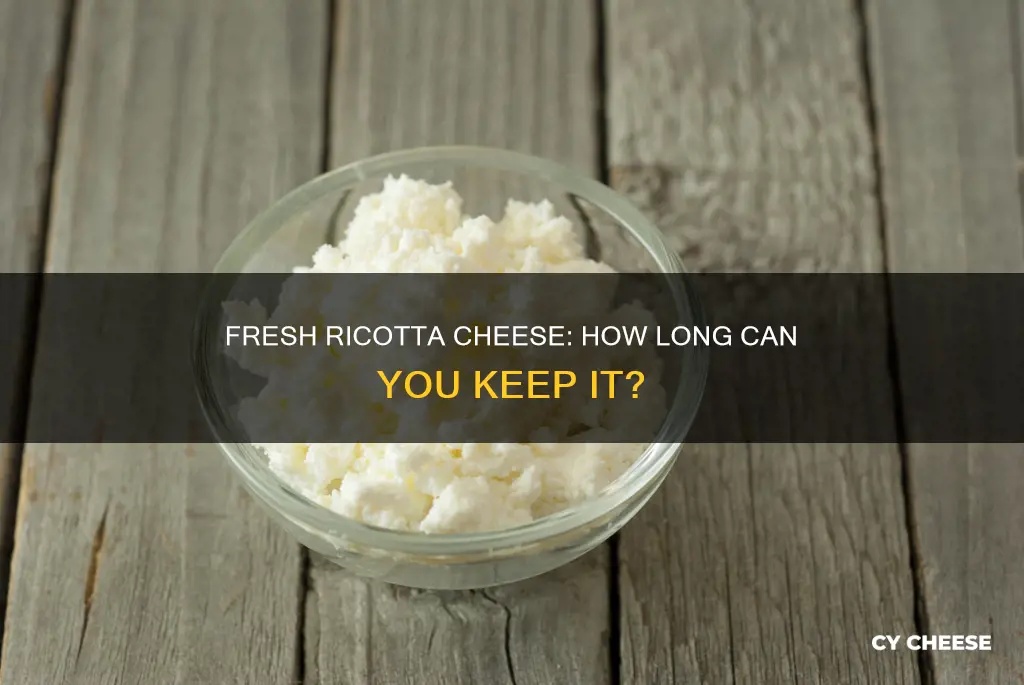 how long does fresh ricotta cheese last