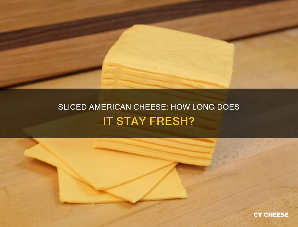 how long does fresh sliced american cheese last