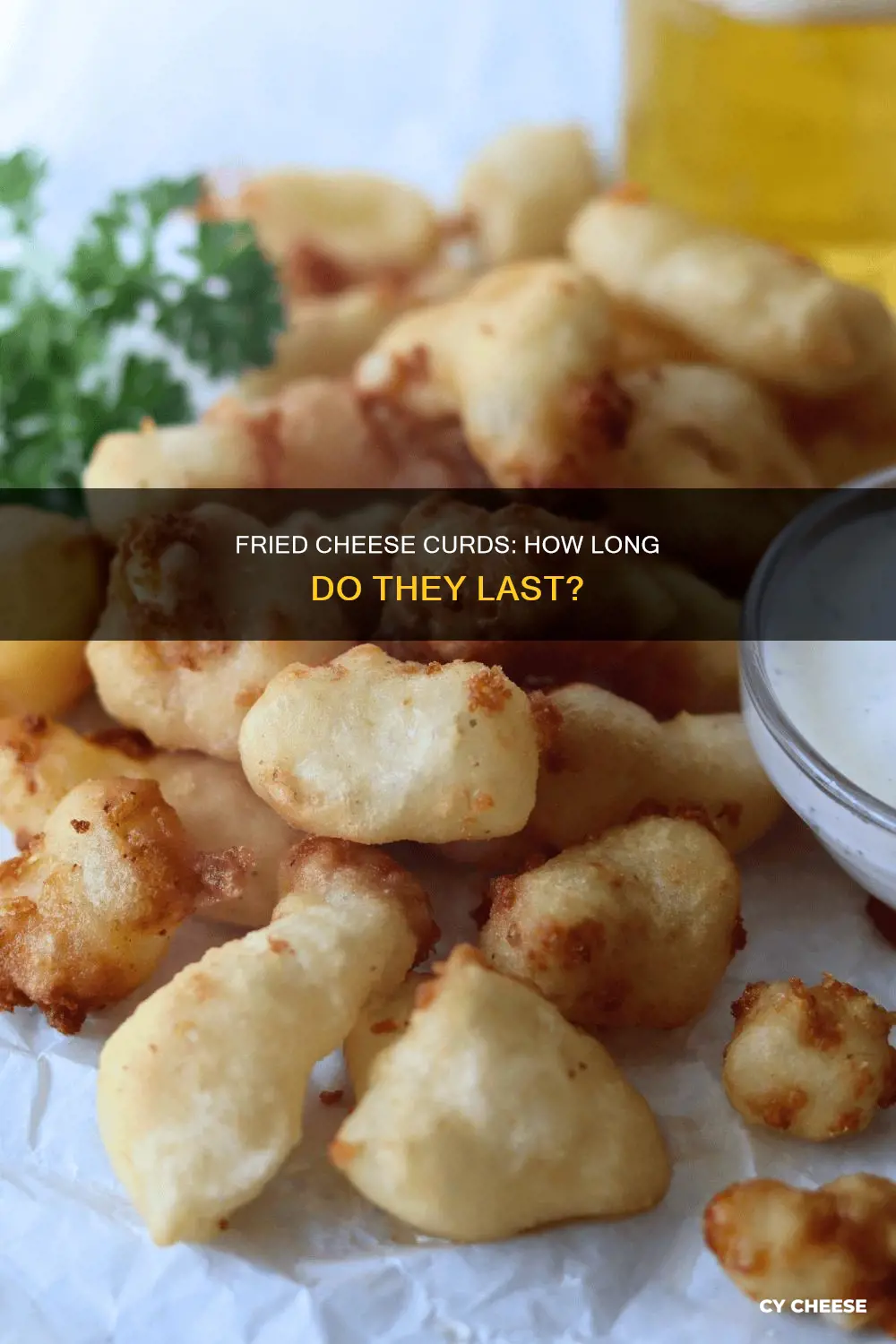 how long does fried cheese curds last in the fridge