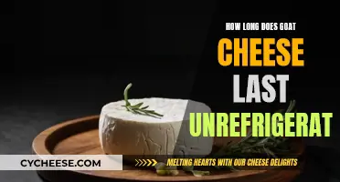 Goat Cheese: How Long Does It Stay Unrefrigerated?