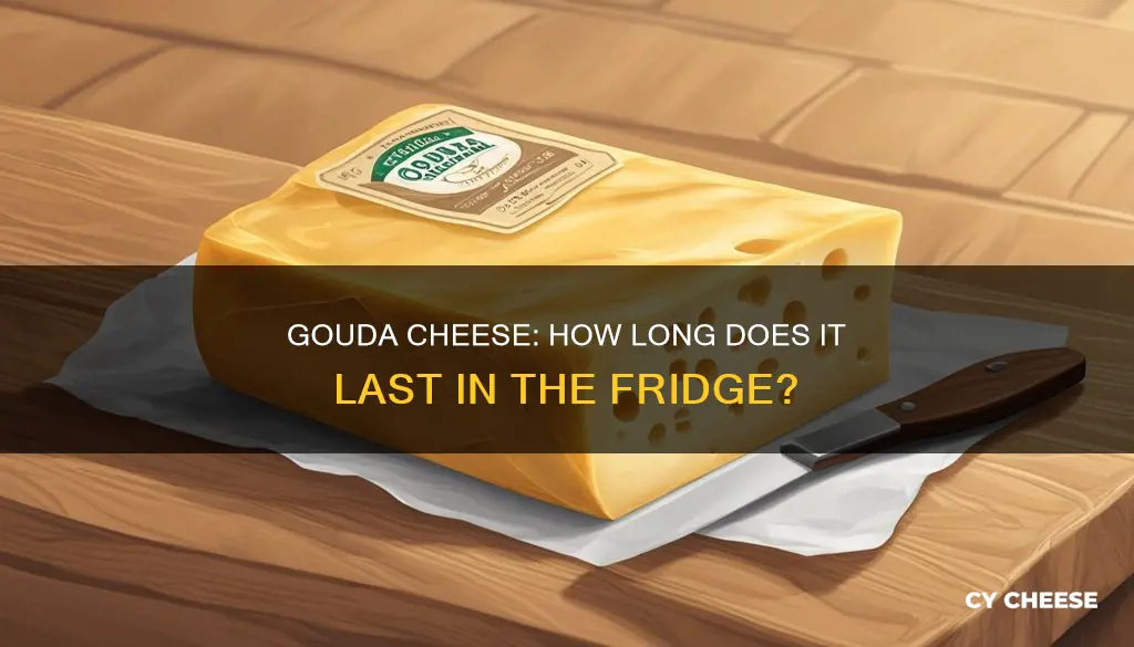 how long does gouda cheese keep in fridge