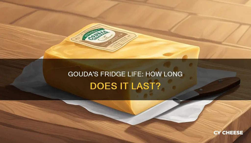 how long does gouda cheese lsat in the ffridge