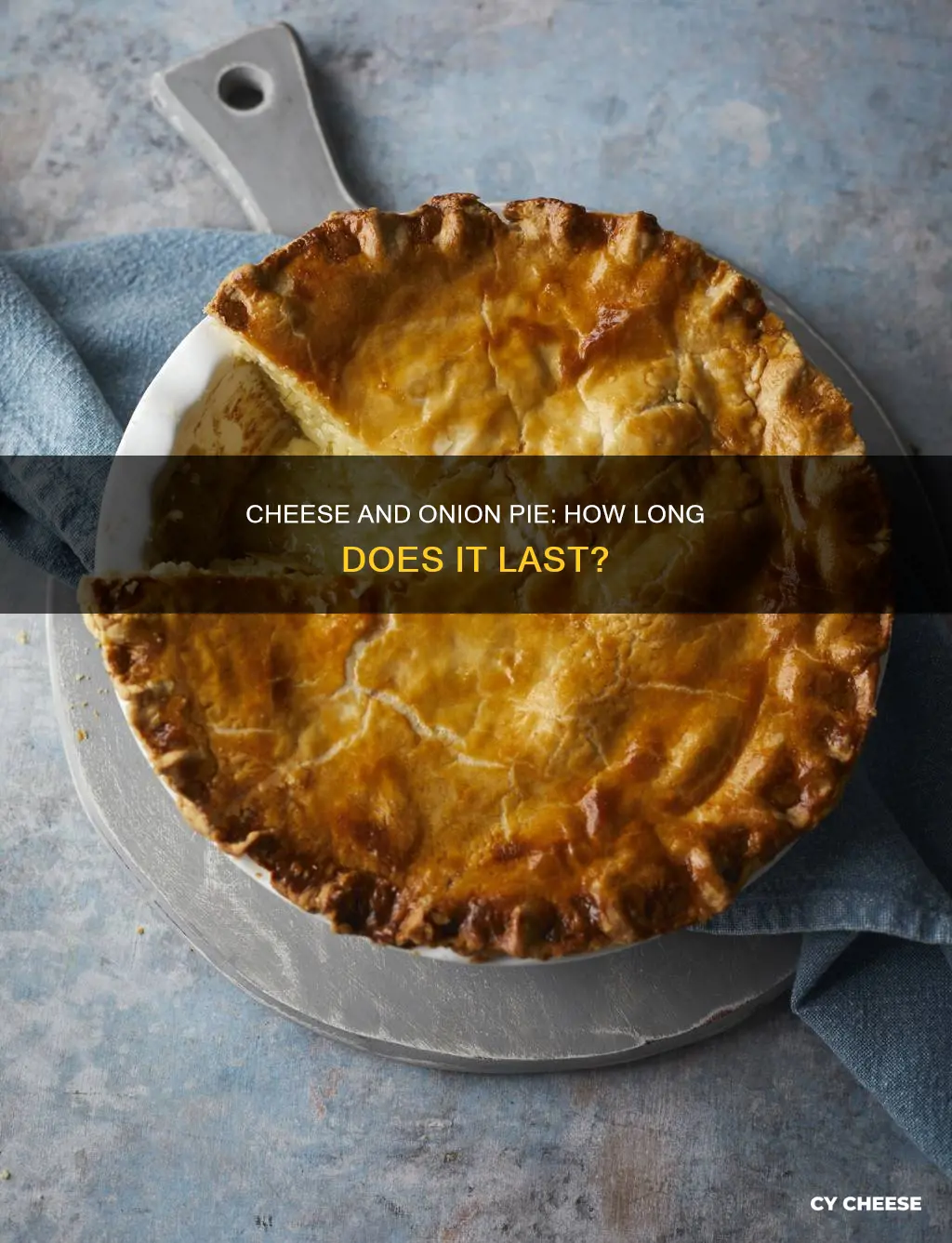 how long does homemade cheese and onion pie last