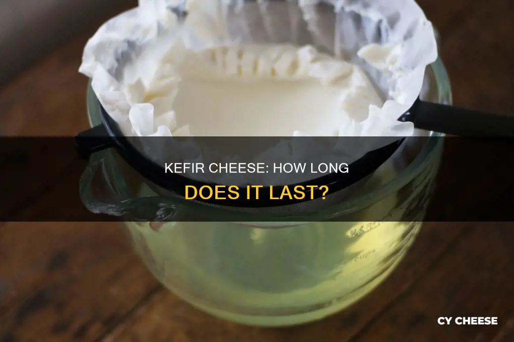 how long does kefir cheese last