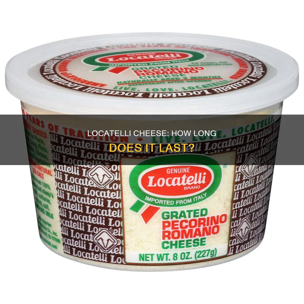 how long does locatelli cheese last