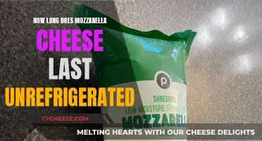 Mozzarella Cheese: How Long Does It Stay Unrefrigerated?