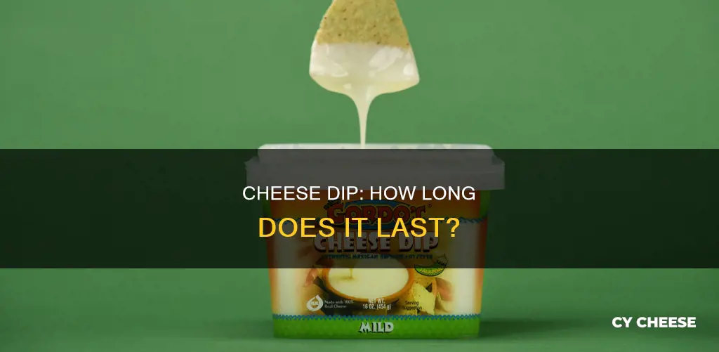 how long does opened cheese dip last