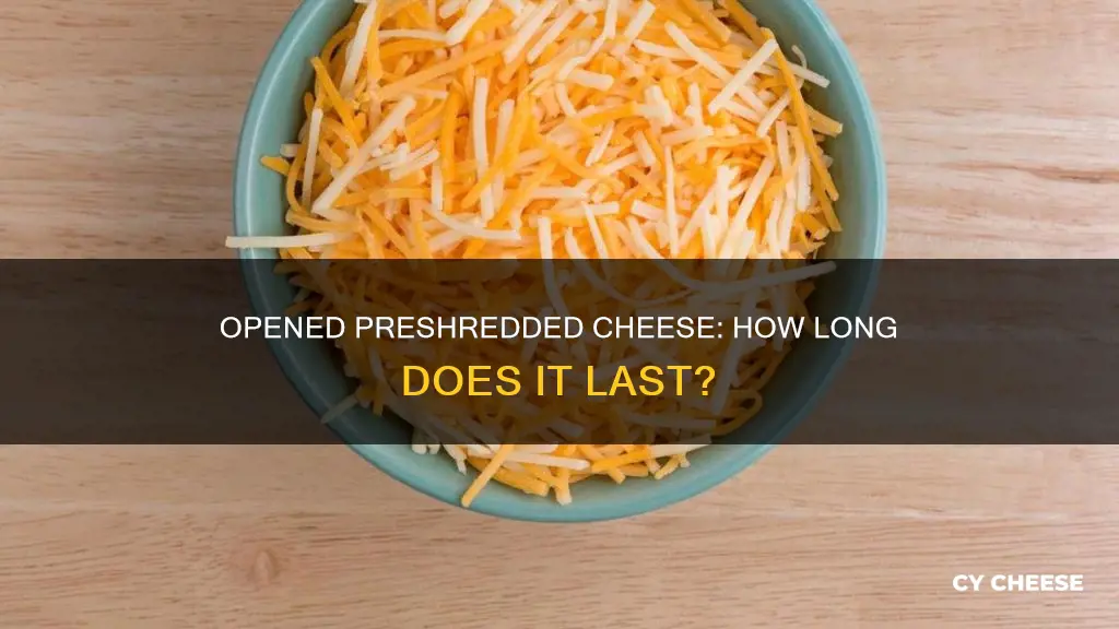 how long does opened preshredded cheese last