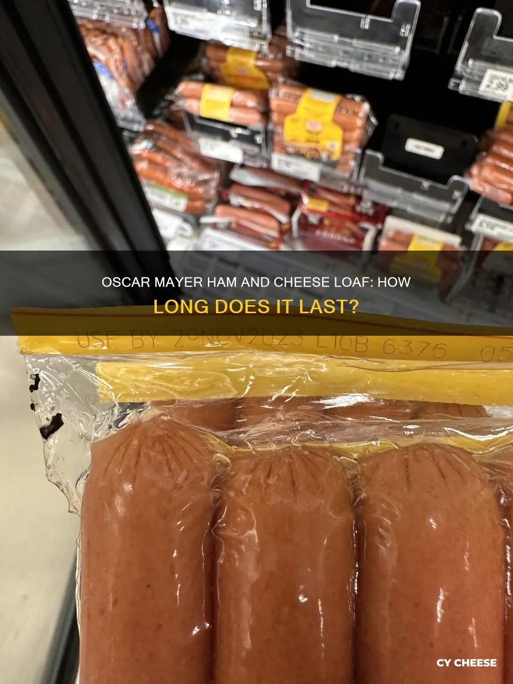 how long does oscar mayer ham and cheese loaf last