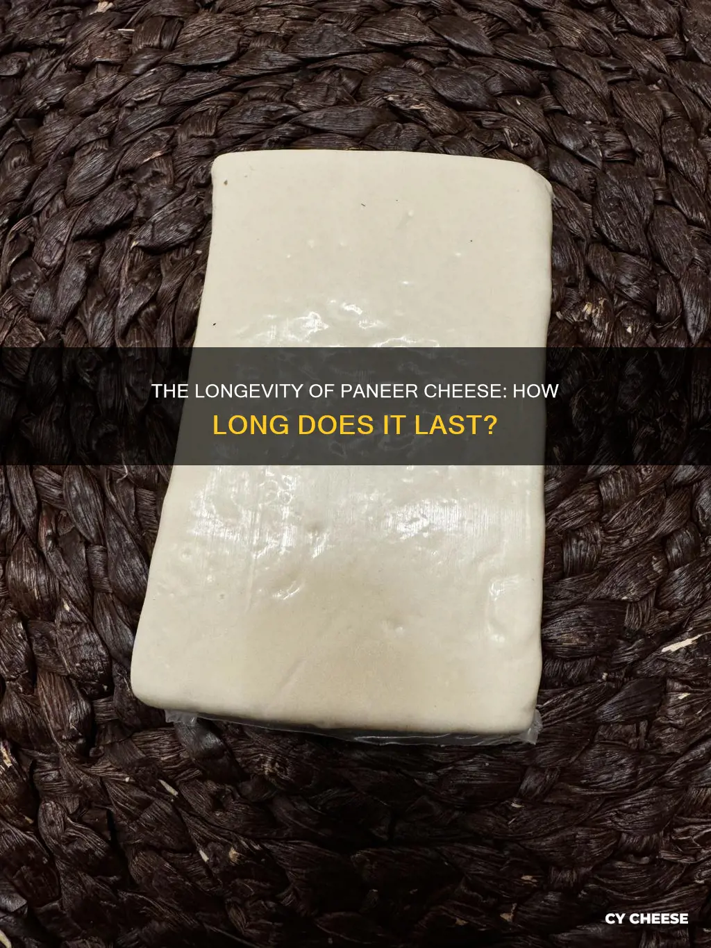 how long does paneer cheese last