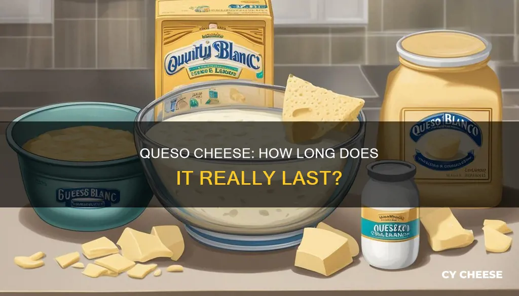 how long does queso cheese last