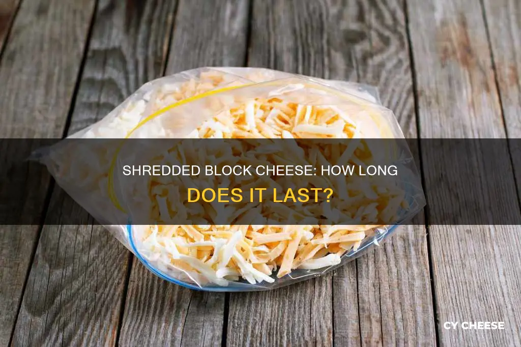 how long does shredded block cheese last