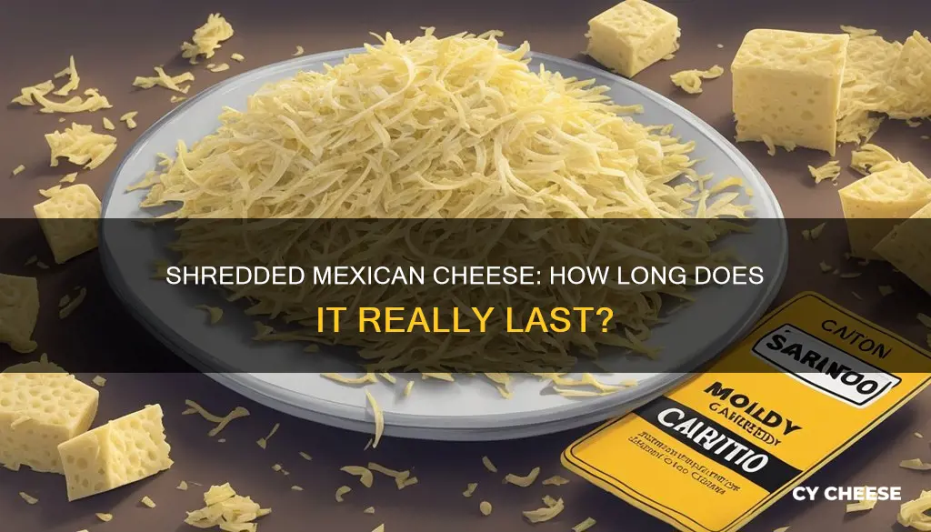 how long does shredded mexican cheese last