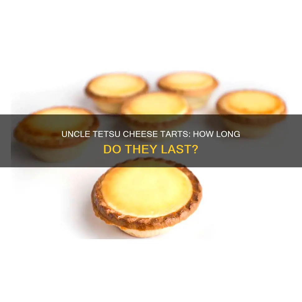 how long does uncle tetsu cheese tart last