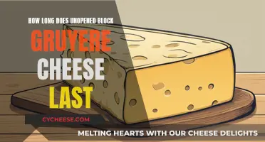 Unopened Gruyere Cheese: How Long Does It Last?