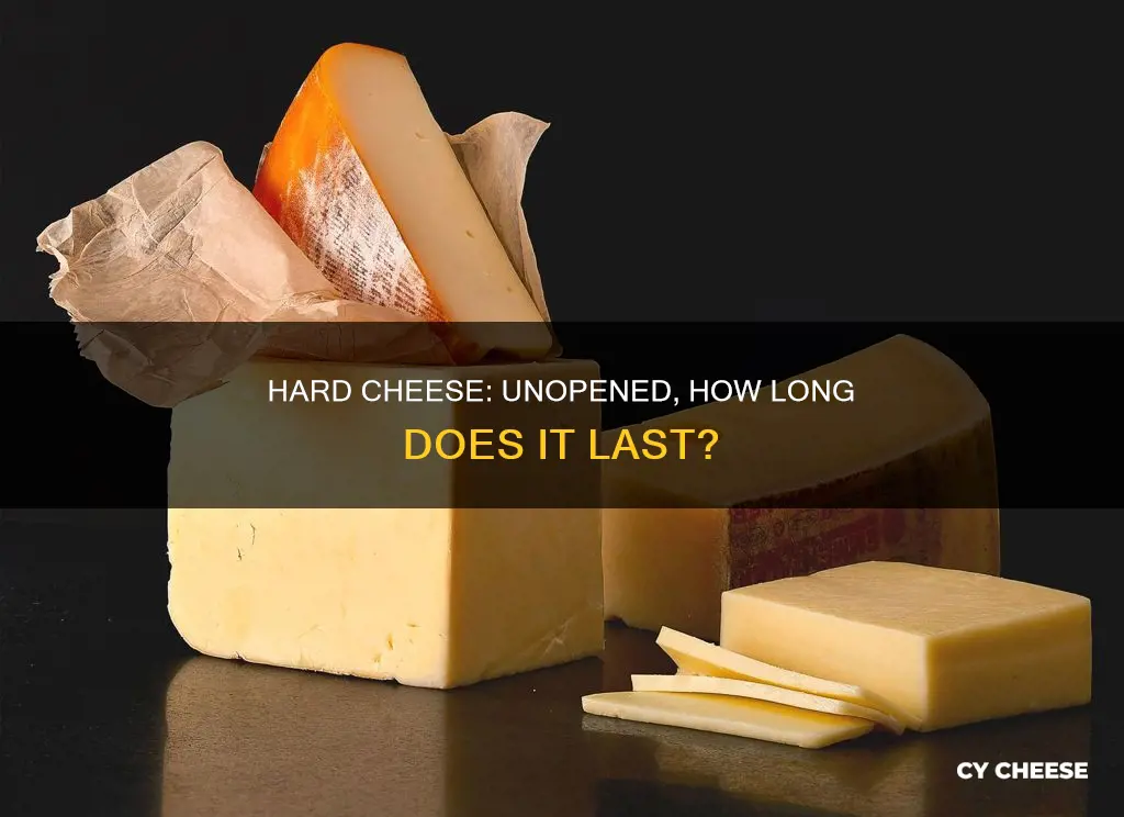 how long does unopened hard cheese last