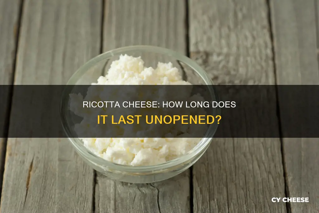 how long does unopened ricotta cheese last in fridge