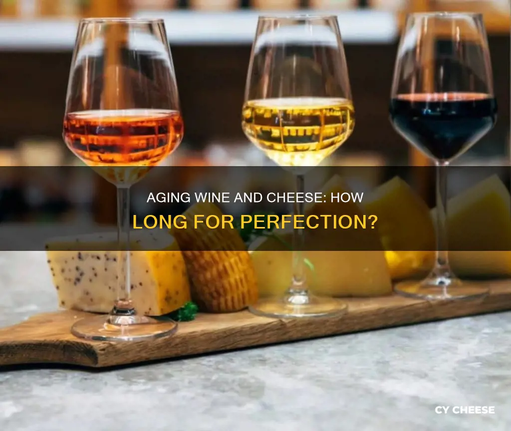 how long has wine and cheese been aged