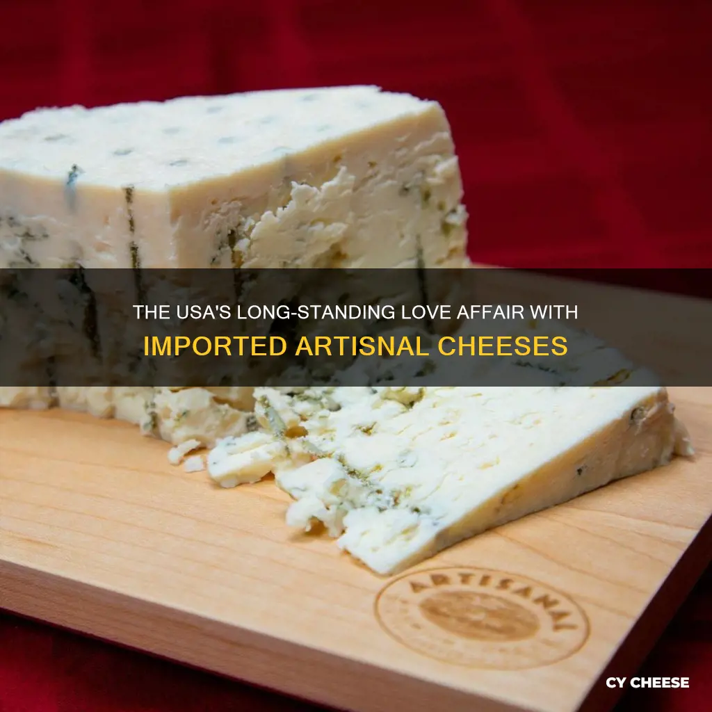 how long have the usa been importing artisnal cheese for